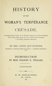 Cover of: History of the Woman's temperance crusade: A complete official history of the wonderful uprising of the Christian women of the United States against the liquor traffic, which culminated in the gospel temperance movement