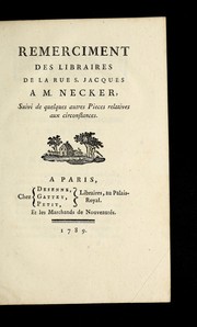 Cover of: Remerciement des libraires de la rue S. Jacques a M. Necker: suivi de quelques autres pieces relatives aux circonstances