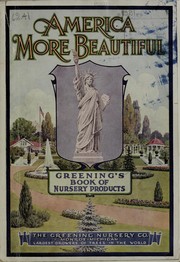 Cover of: General catalogue of the Greening Nursery Company, Monroe, Michigan: growers of everything for the orchard, the park and the ornamental garden