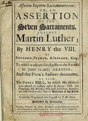 Cover of: Assertio septem sacramentorum, or, An assertion of the seven sacraments against Martin Luther by Henry VIII King of England