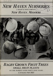 Cover of: Bagby grown fruit trees, small fruit plants on the market over forty-nine years: catalog for 1921
