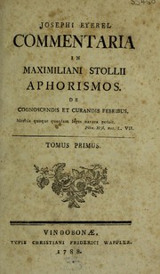 Josephi Eyerel Commentaria in Maximiliani Stollii Aphorismos de cognoscendis et curandis febribus by Joseph Eyerel