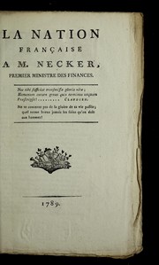 Cover of: La nation franc ʹaise a M. Necker, premier ministre des finances: [motto: 6 lines]