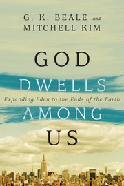Cover of: God Dwells Among Us: expanding Eden to the ends of the earth