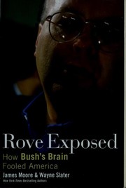 Cover of: Rove exposed: how Bush's brain fooled America