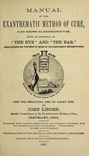 Cover of: Manual of the exanthematic method of cure, also known as Baunscheidtism: with an appendix on the eye and the ear : their diseases and treatment by means of the exanthematic method of cure : for the practical use of every one