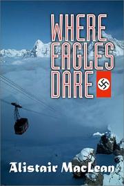 Cover of: Where eagles dare / Alistair MacLean.