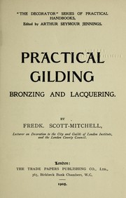 Cover of: Practical gilding, bonzing and lacquering by Frederick Scott-Mitchell