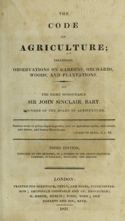 Cover of: The code of agriculture: including observations on gardens, orchards, woods, and plantations