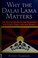 Cover of: Why the Dalai Lama matters