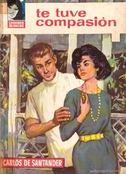 Cover of: Te tuve compasión