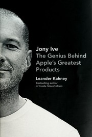Cover of: Jony Ive: the genius behind Apple's greatest products