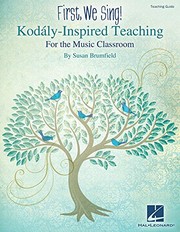 Cover of: First, We Sing!: Kodály-inspired teaching for the music classroom