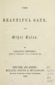 Cover of: The beautiful gate, and other tales by Caroline Chesebro'