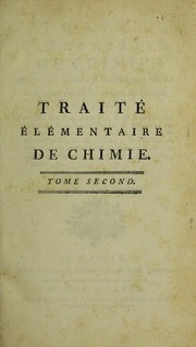 Cover of: Trait©♭ ©♭l©♭mentaire de chimie, pr©♭sent©♭ dans un ordre nouveau et d'apr©·s les d©♭couvertes moderns