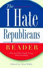 Cover of: The I hate Republicans reader by edited by Clint Willis.