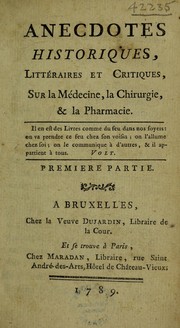 Cover of: Anecdotes historiques, litt©♭raires et critiques, sur la m©♭decine, la chirurgie, et la pharmacie. Premi©·re [seconde] partie