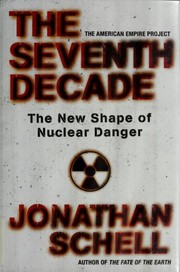 Cover of: The seventh decade by Jonathan Schell