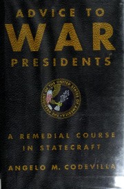 Cover of: Advice to war presidents: a remedial course in statecraft