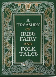 A Treasury of Irish Fairy and Folk Tales