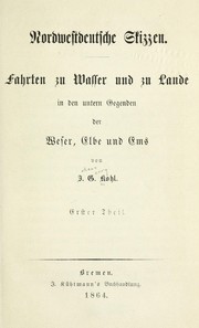 Cover of: Nordwestdeutsche Skizzen: Fahrten zu Wasser und zu Lande in den untern Gegenden der Weser, Elbe und Ems