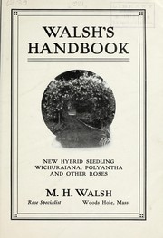 Cover of: Walsh's handbook: new hybrid seedling wichuraiana, polyantha and other roses