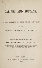 Cover of: Caliphs and sultans: being tales omitted in the usual editions of the Arabian nights entertainments