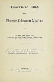 Traffic in girls and Florence Crittenton missions by Charlton Edholm