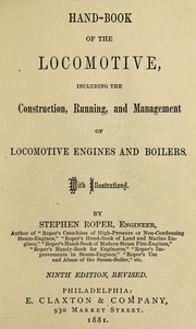 Cover of: Hand-book of the locomotive, including the construction, running, and management of locomotive engines and boilers ... by Stephen Roper