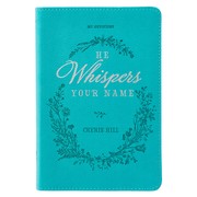 Cover of: He Whispers Your Name: 365 Devotions