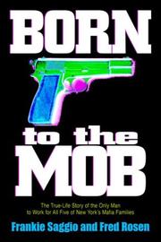 Cover of: Born to the Mob by Frankie Saggio, Fred Rosen