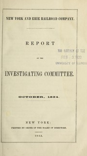 Cover of: New York and Erie Railroad Company: Report of the investigating committee. October, 1854.