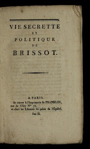 Cover of: Vie secrette et politique de Brissot. by 