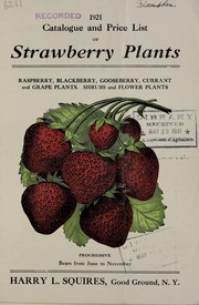 Cover of: 1921 catalogue and price list of strawberry plants: raspberry, blackberry, gooseberry, currant and grape plants, shrubs and flower plants