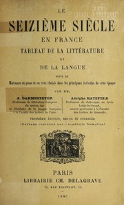 Cover of: Le seizie  me sie  cle en France : tableau de la litte rature et de la langue: suivi de Morceaux en prose et en vers choisis dans les principaux e crivains de cette e poque