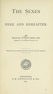 Cover of: The sexes here and hereafter. | William Henry Holcombe