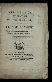 Vie prive e et politique de J.-R. He bert, auteur du P`ere Duch^ene