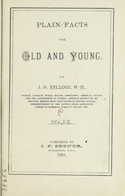 Cover of: Plain facts for old and young by John Harvey Kellogg