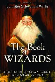 Cover of: The book of wizards: stories of enchantment from near and far