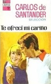 Cover of: Te ofrecí mi cariño