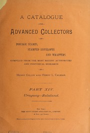 Cover of: A catalogue for advanced collectors of postage stamps, stamped envelopes and wrappers by Henry Collin, Henry Collin