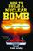 Cover of: How to Build a Nuclear Bomb