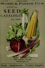Cover of: Scobie & Parker Co.'s annual seed catalogue for 1921: seeds, implements, poultry supplies