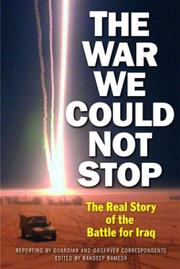 Cover of: The War We Could Not Stop: The Real Story of the Battle for Iraq