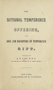 Cover of: The National temperance offering: and sons and daughters of temperance gift