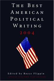 Cover of: Best American Political Writing 2004 by Royce Flippin