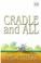 Cover of: Cradle and all by James Patterson