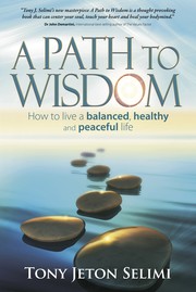 Cover of: A Path to Wisdom: How to live a balanced, healthy, and peaceful life