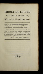 Cover of: Projet de lettre aux E tats-ge ne raux: sous le nom du roi ; [motto: 9 lines]