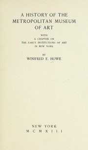 Cover of: A history of the Metropolitan Museum of Art by Winifred E. Howe